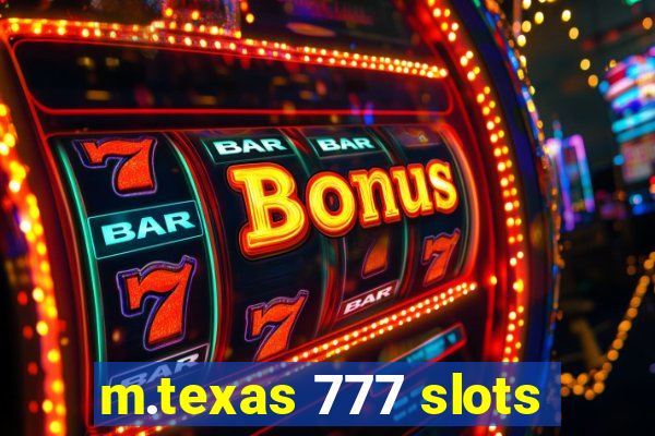 m.texas 777 slots